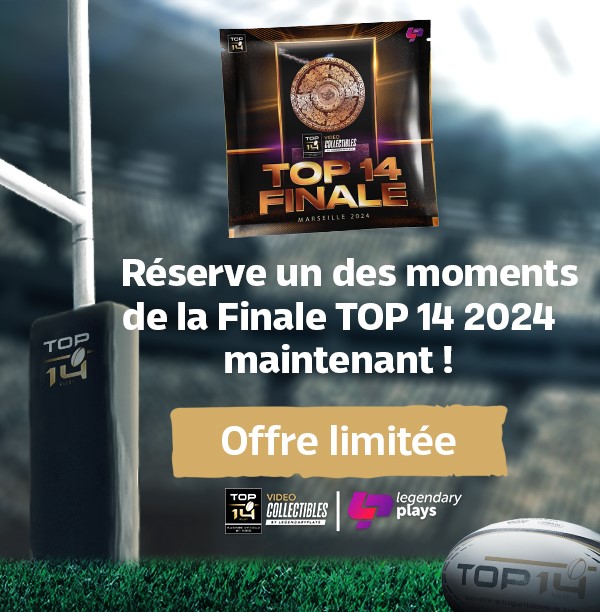 Vos Plays de la finale de TOP 14 en précommande sur LegendaryPlays !