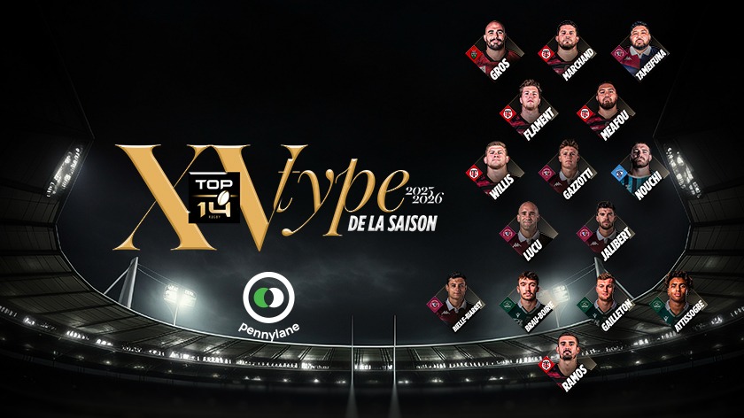 Votre XV Type de la saison 2025-2026 du TOP 14 !