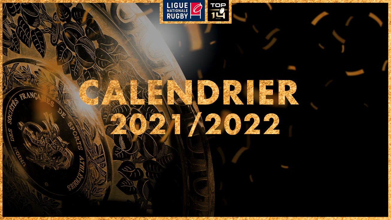 TOP 14 | LE CALENDRIER DE LA SAISON 2021/2022