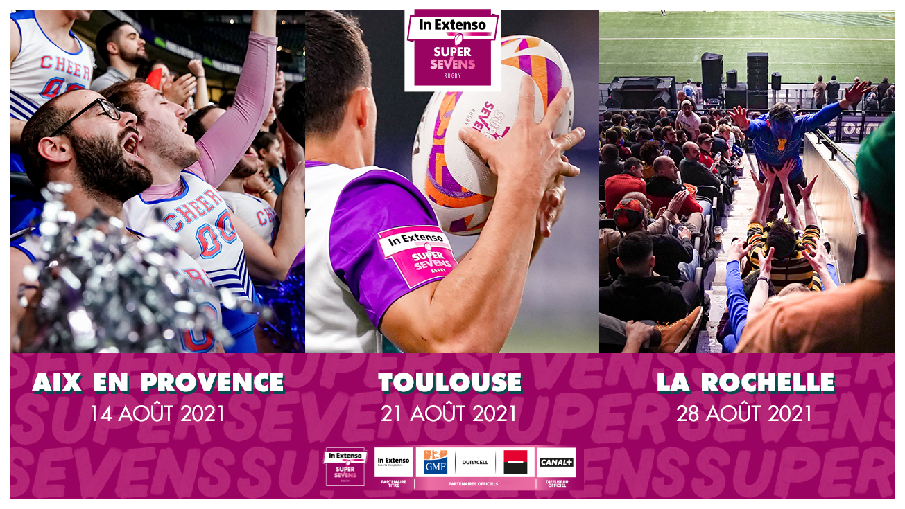 AIX-EN-PROVENCE, TOULOUSE ET LA ROCHELLE ACCUEILLERONT LES ETAPES ESTIVALES DE L’IN EXTENSO SUPERSEVENS 2021