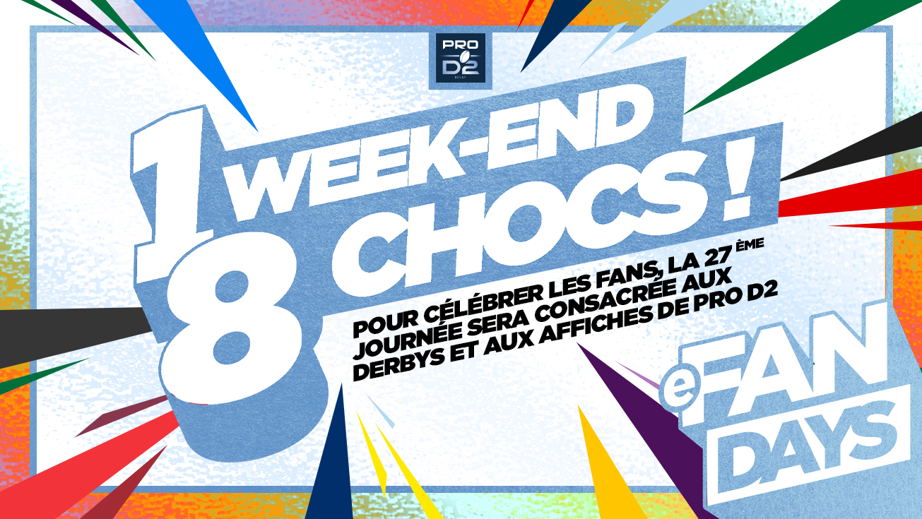 Des derbys et des affiches de feu en PRO D2 pour ces eFan Days ! 