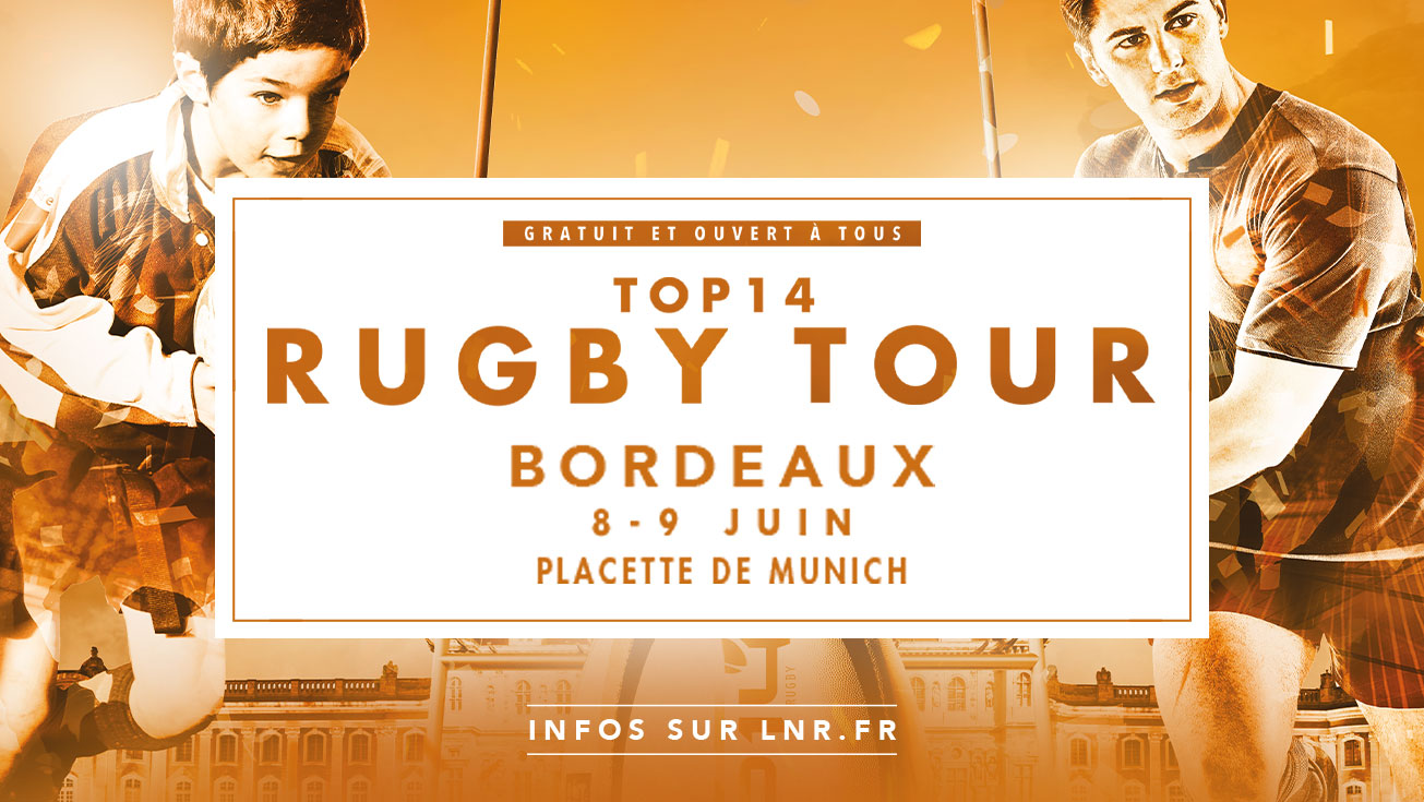 TOP 14 RUGBY TOUR | DERNIERE ETAPE A BORDEAUX POUR LES DEMI-FINALES