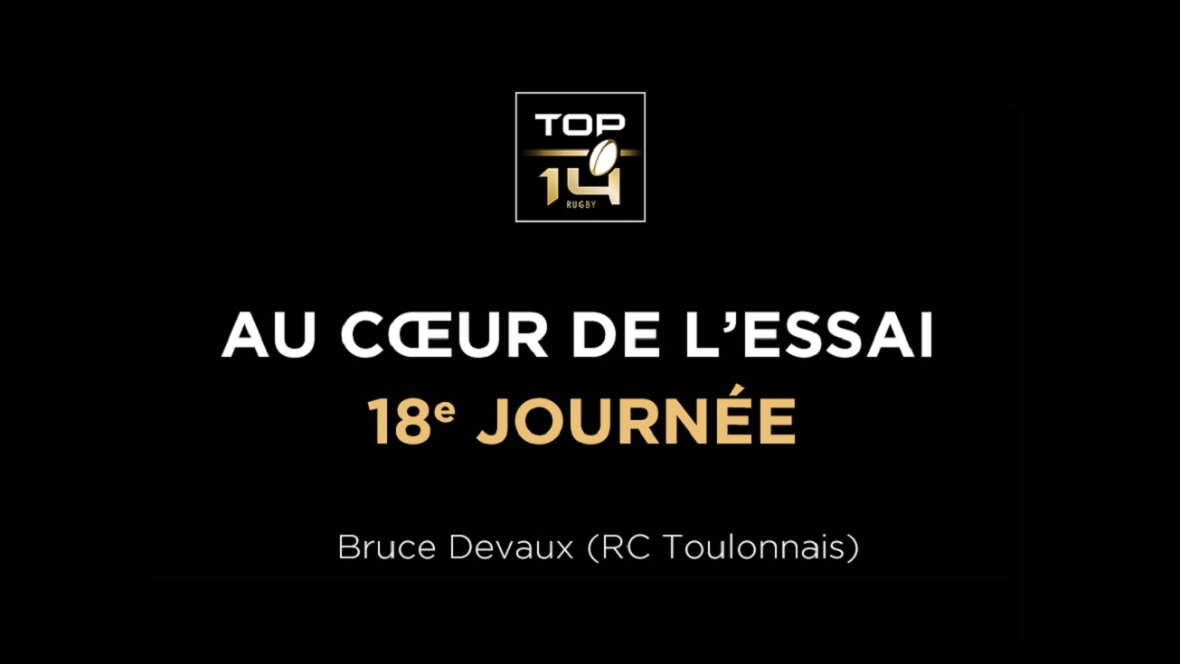 TOP 14 | Au cœur de l&#039;essai - 18e journée B. Devaux (RC Toulonnais)