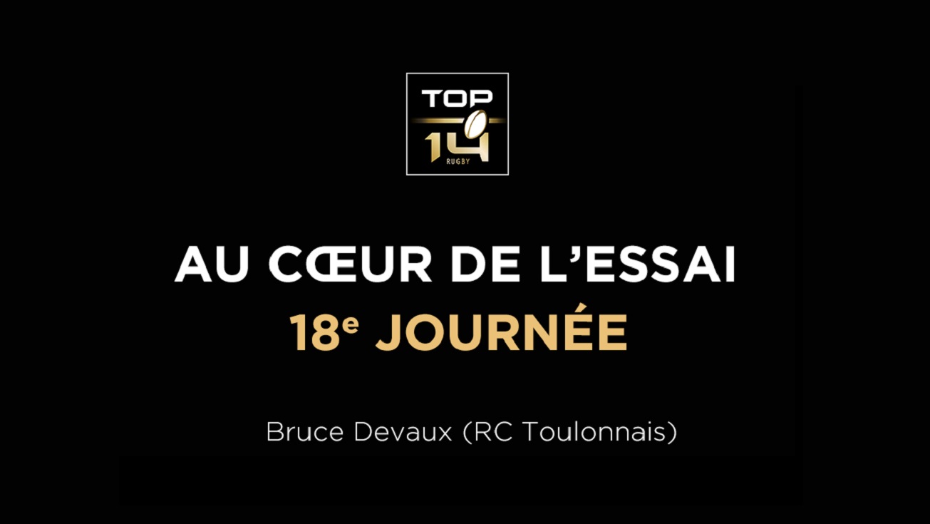 TOP 14 | Au cœur de l'essai - 18e journée B. Devaux (RC Toulonnais)
