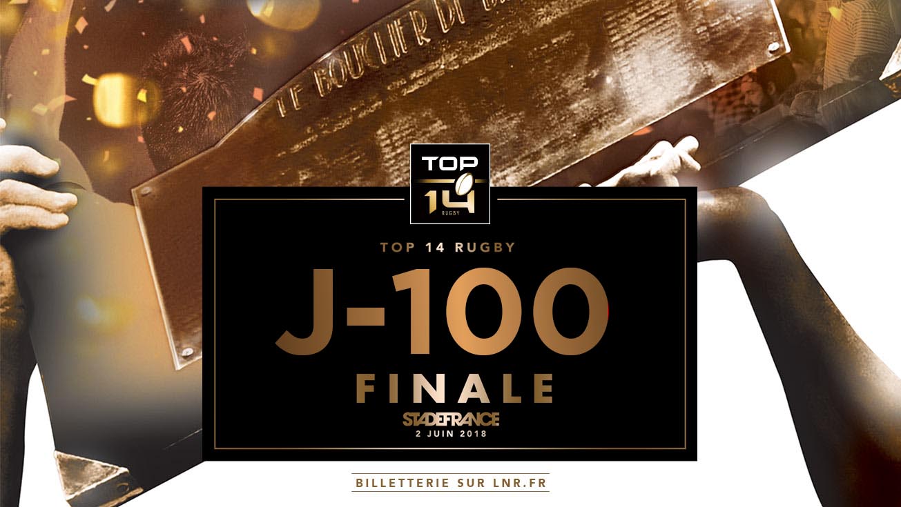 TOP 14, Finale 2018 | J-100 !