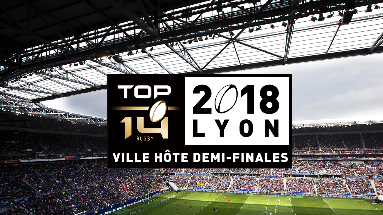 LYON, VILLE-HOTE DES DEMI-FINALES 2018