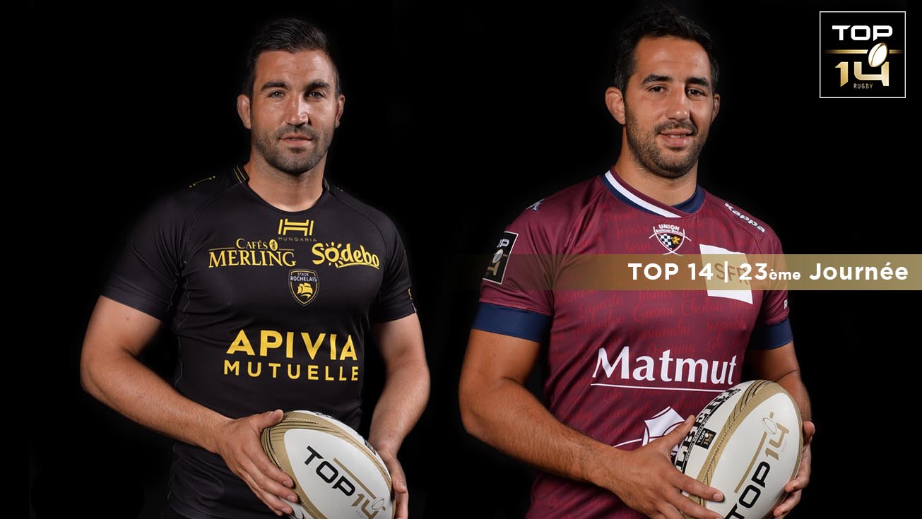 TOP 14, J23 | Présentation La Rochelle – Bordeaux-Bègles