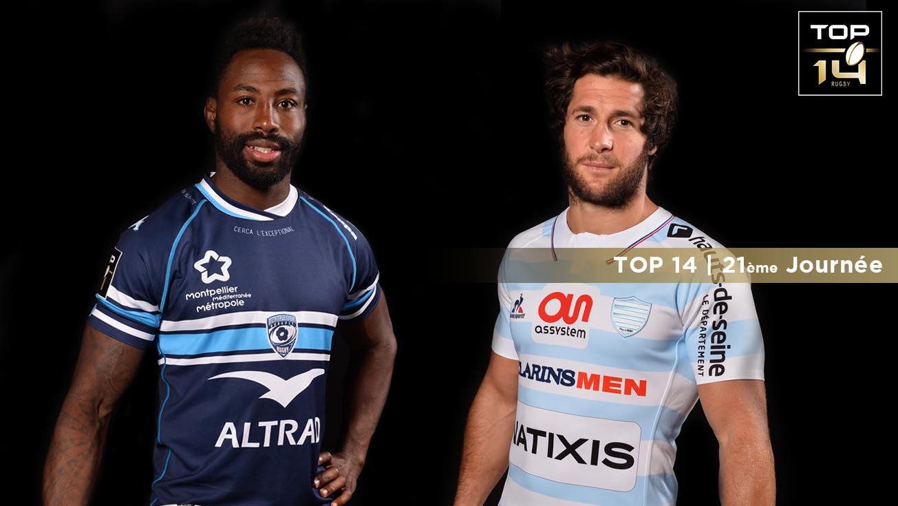 TOP 14, J21 | Présentation Montpellier – Racing 92