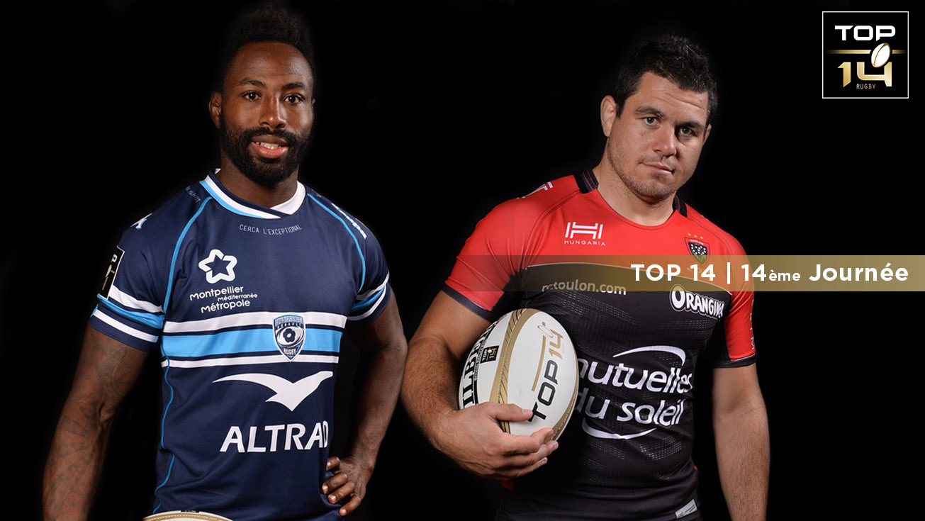 TOP 14, J14 | Présentation Montpellier - Toulon