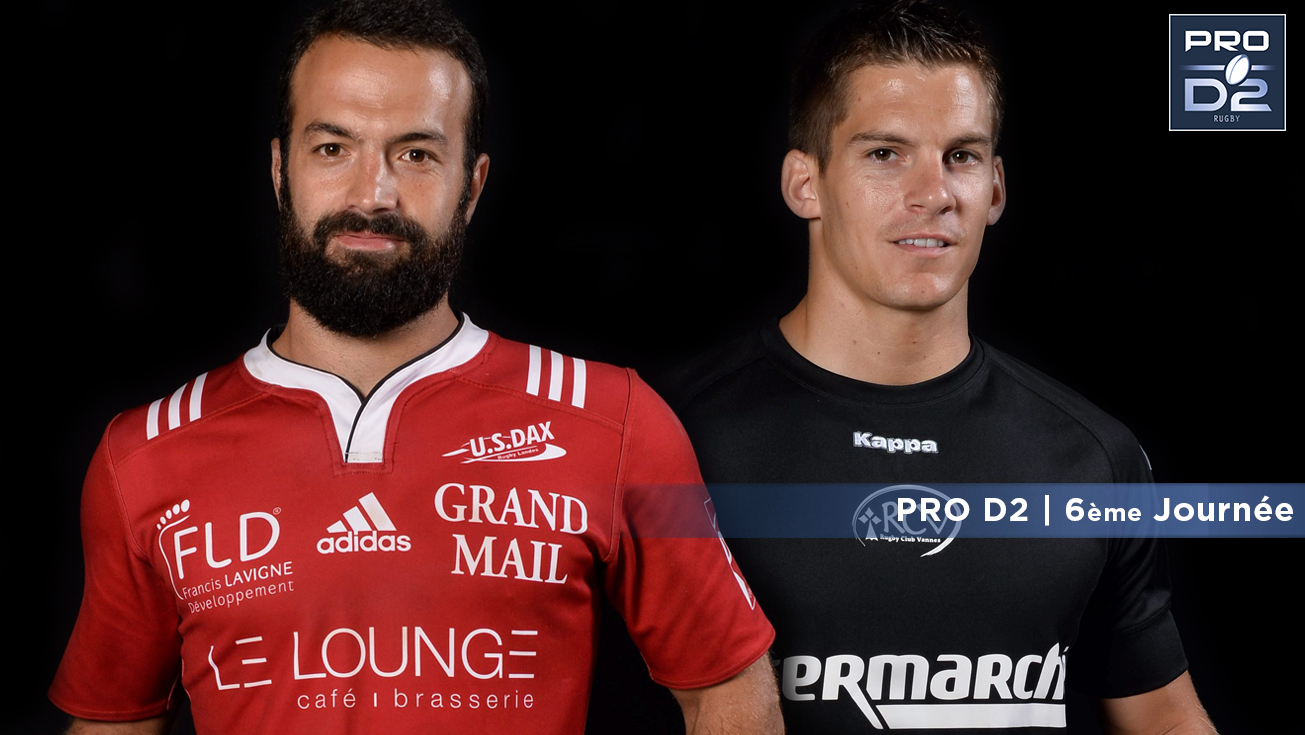 PRO D2, J6 | Présentation Dax - Vannes