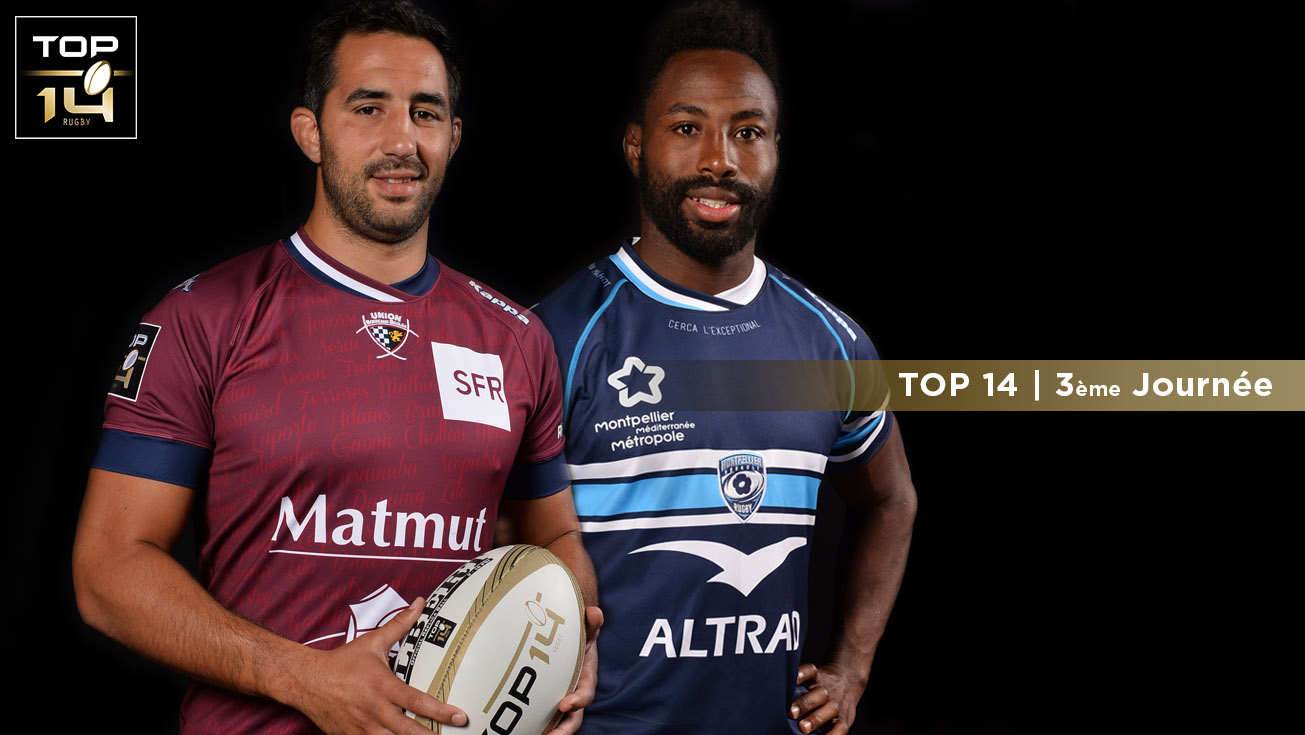 TOP 14, J3 | Présentation Bordeaux-Bègles - Montpellier