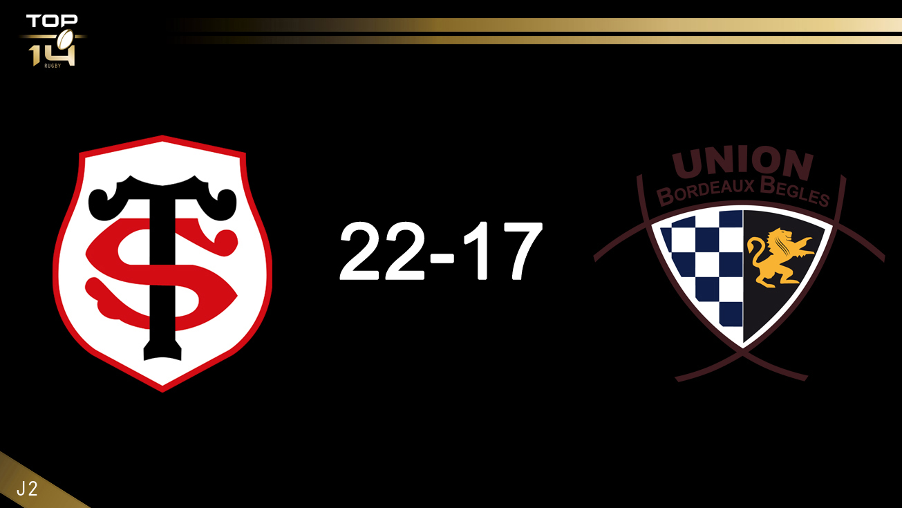 TOP 14, J2 | Toulouse – Bordeaux-Bègles : 22-17