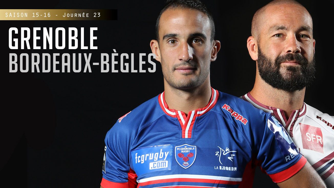 TOP 14, J23 – Grenoble – Bordeaux-Bègles