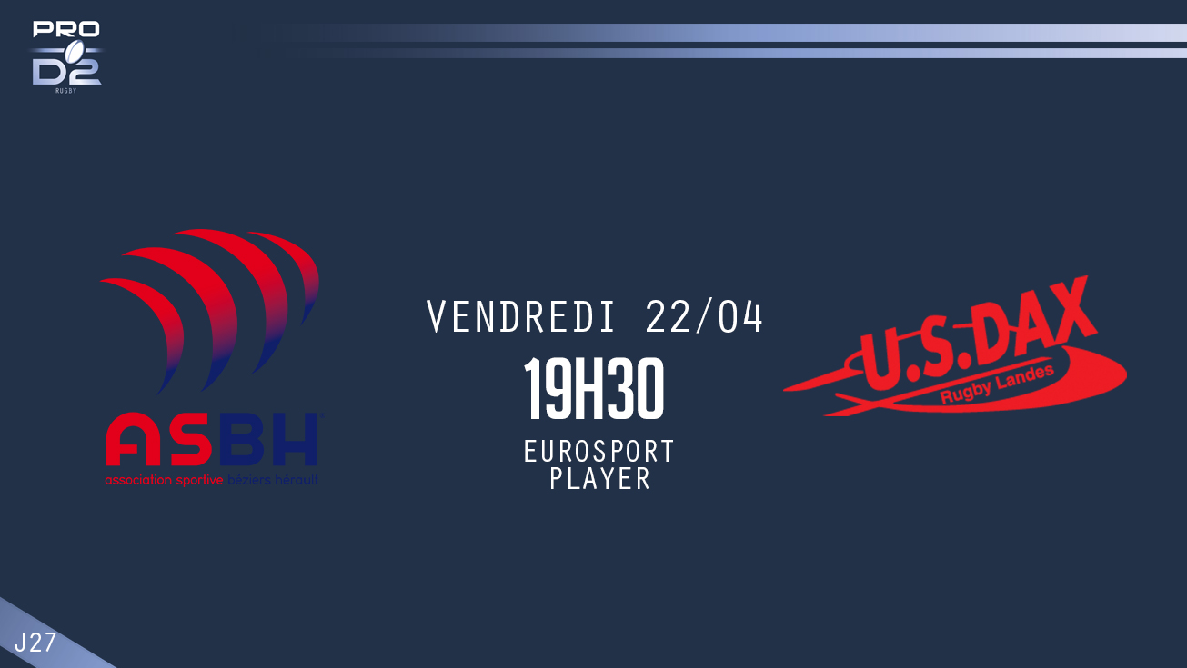 PRO D2, J27 – Béziers - Dax