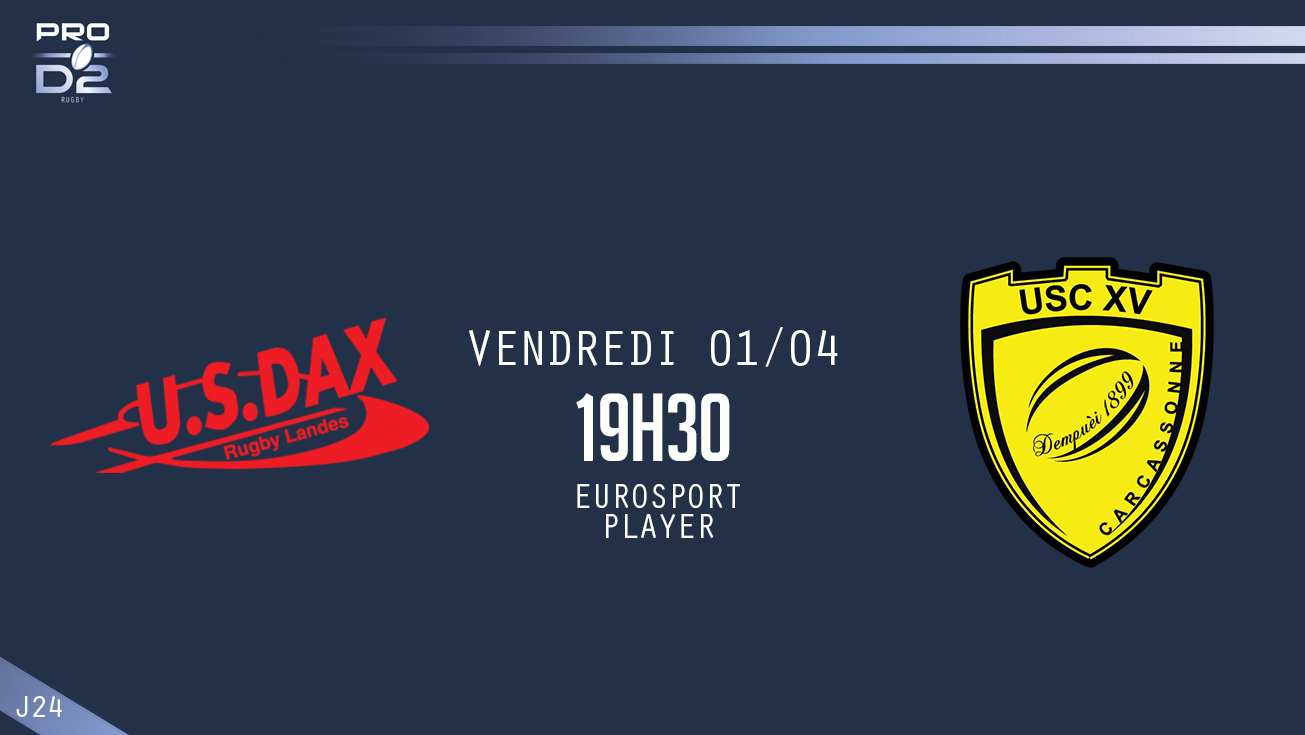 PRO D2, J24 – Dax - Carcassonne