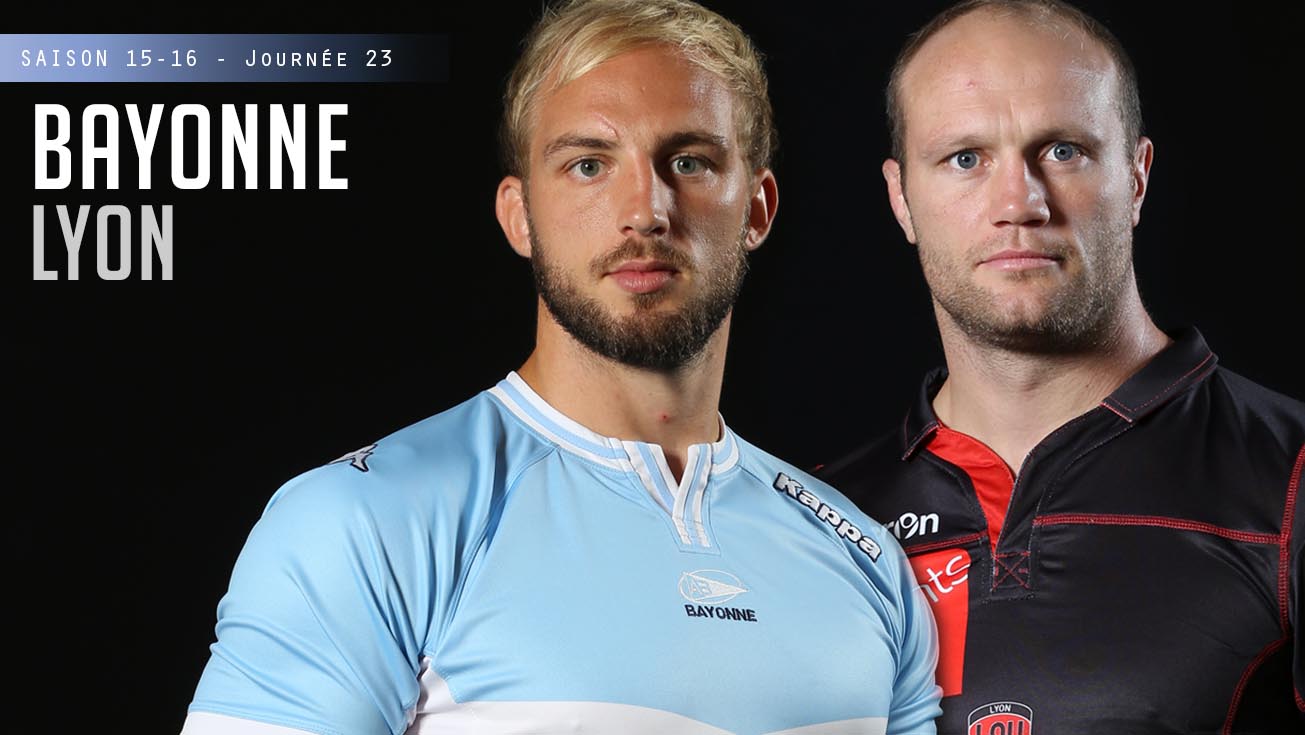 PRO D2, J23 – Bayonne - Lyon