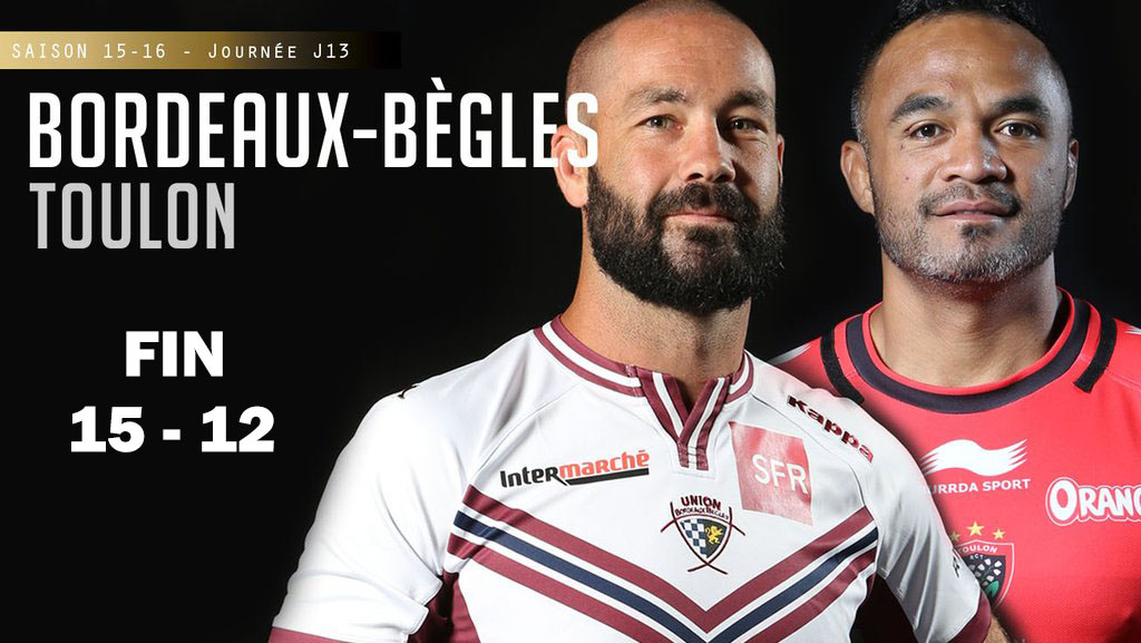 TOP 14, J13 - Bordeaux-Bègles - Toulon : 15 - 12 (bd)
