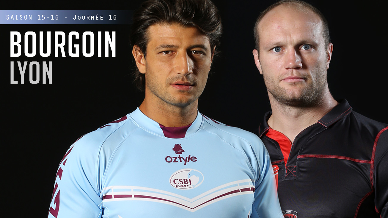 PRO D2, J16 – Bourgoin - Lyon