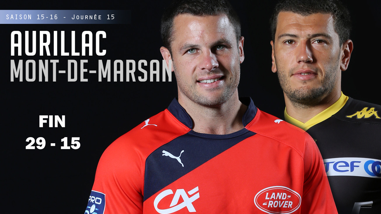 PRO D2, J15 - Aurillac - Mont-de-Marsan : 29 - 15