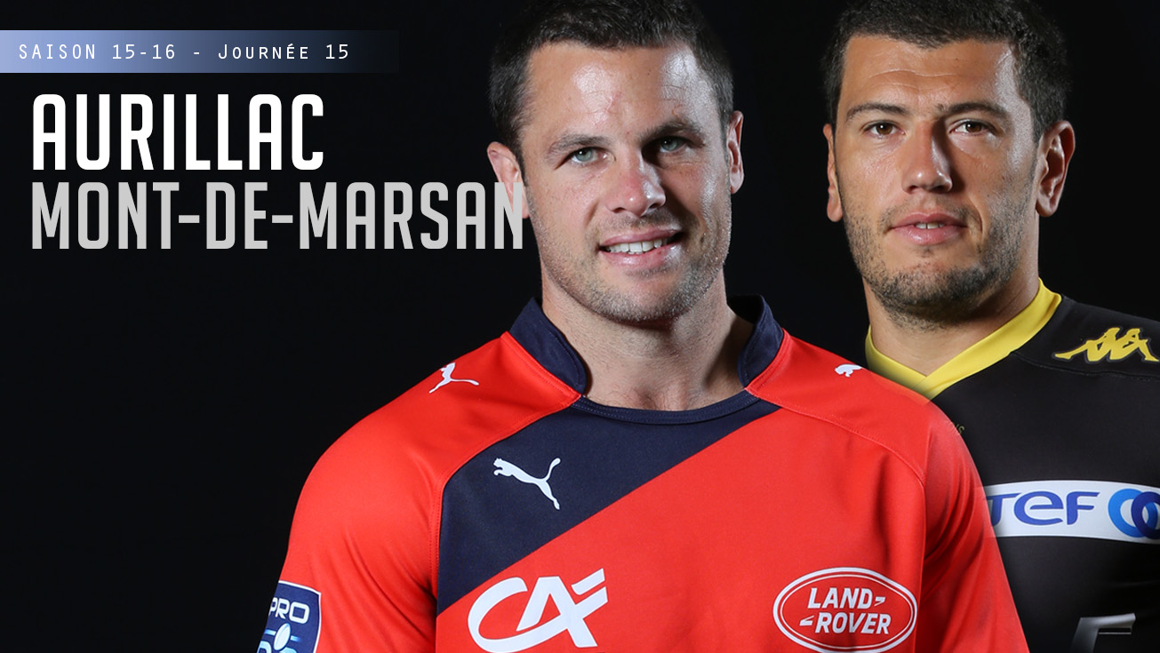 PRO D2, J15 – Aurillac – Mont de Marsan