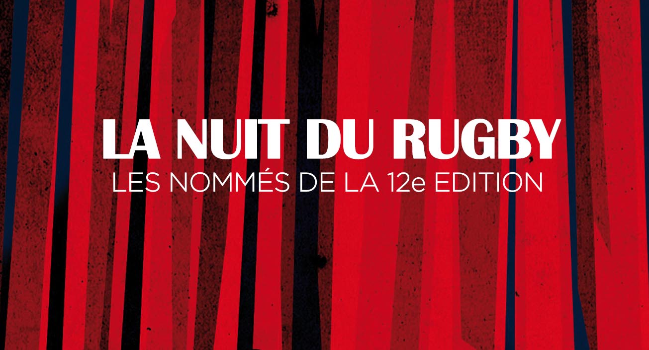 Nuit du Rugby - Les nommés de la 12e édition 