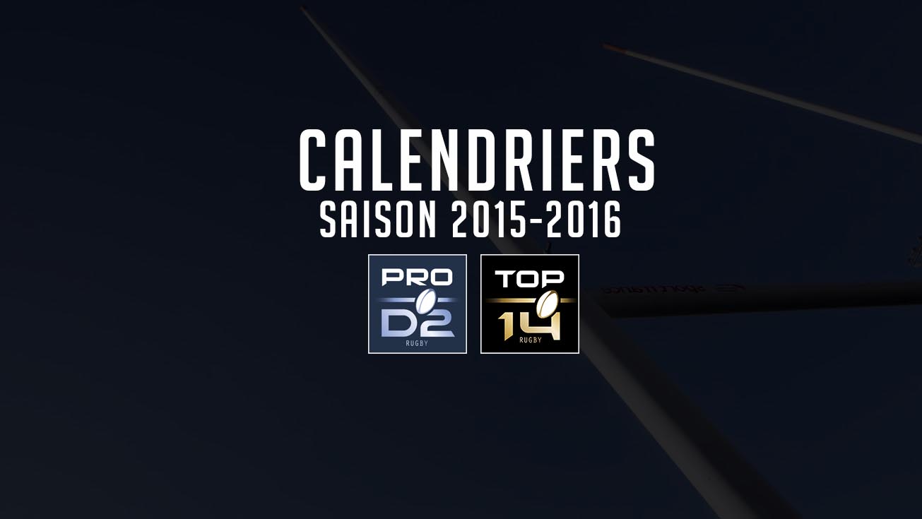 TOP14/PRO D2 - Les calendriers de la saison 