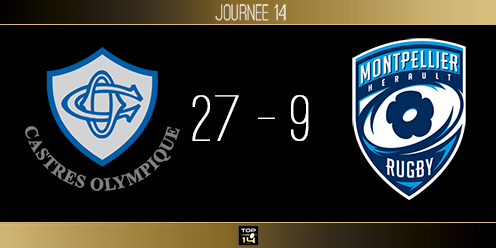 TOP 14, J14 - Castres - Montpellier : les Tarnais prennent l'avantage