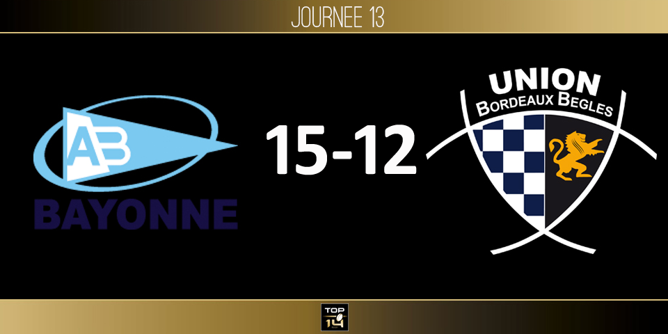 TOP 14, J13 - Bayonne – Bordeaux - Bègles: l'Aviron sur le fil
