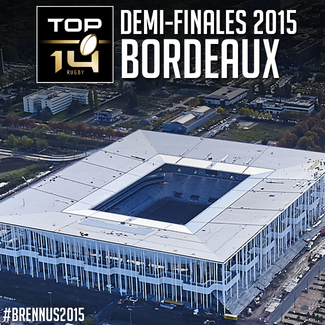 TOP 14, les demi-finales 2015 à Bordeaux