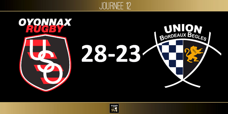 TOP 14, J13 - Oyonnax - Bordeaux-Bègles: tranquille comme l'USO