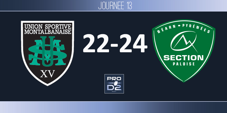 PRO D2, J13 - Montauban - Pau: La Section d&#039;un souffle