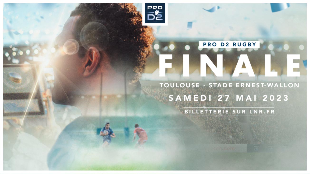 LA BILLETTERIE POUR LA FINALE DE PRO D2 EST OUVERTE !